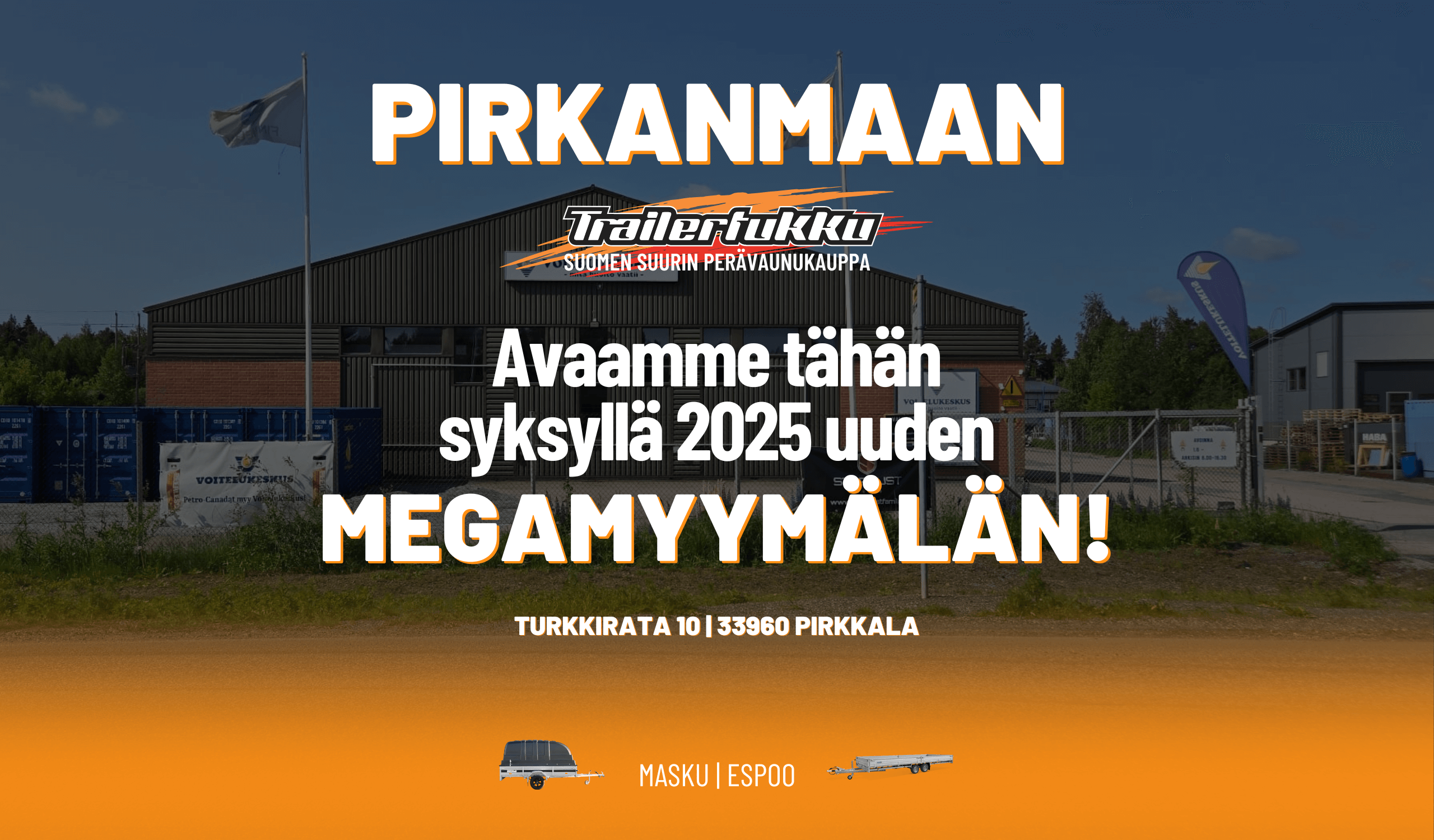 Uusi Trailertukku-myymälä avautuu Pirkkalaan syksyllä 2025!